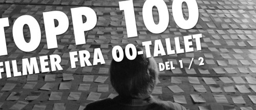 Filmfrelst #36: Topp 100 – Del 1/2